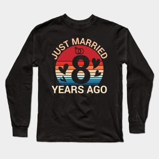 Just Married 8 Years Ago Husband Wife Married Anniversary Long Sleeve T-Shirt